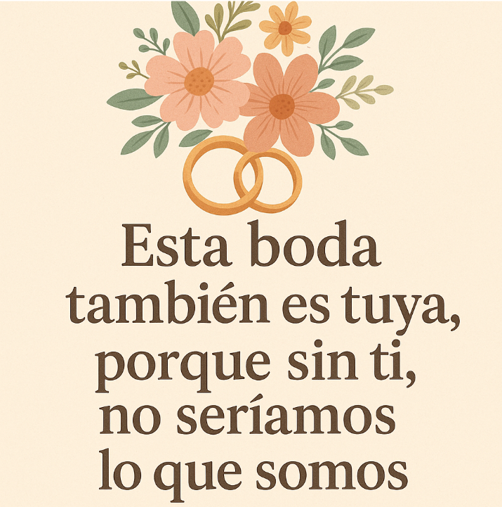 Frases de cartel para recordar a un ser querido fallecido en boda 9